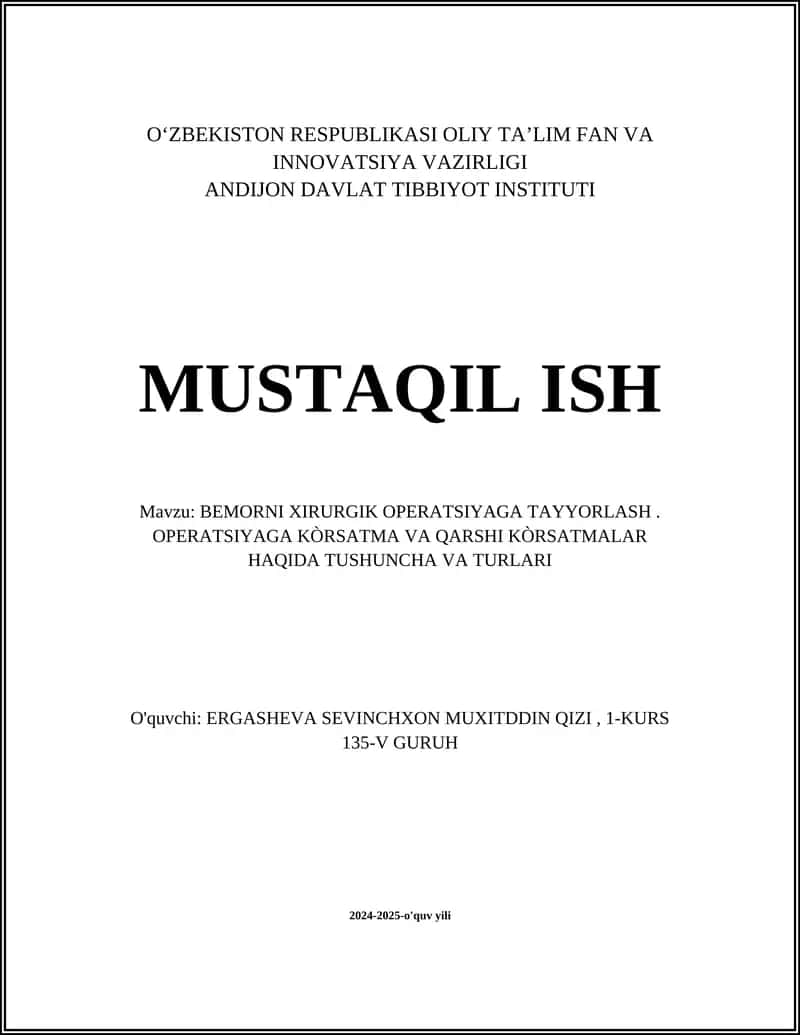 BEMORNI XIRURGIK OPERATSIYAGA TAYYORLASH. OPERATSIYAGA KÒRSATMA VA QARSHI KÒRSATMALAR HAQIDA TUSHUNCHA VA TURLARI
