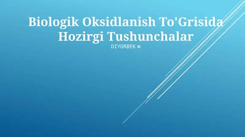 Biologik Oksidlanish To'Grisida Hozirgi Tushunchalar