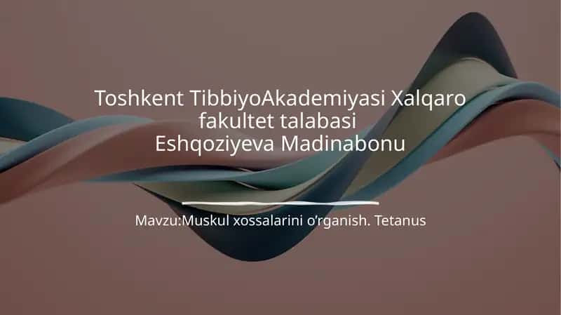 Muskul xossalarini o’rganish. Tetanus