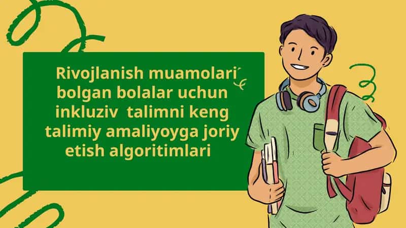 Rivojlanish muamolari bolgan bolalar uchun inkluziv talimni keng talimiy amaliyoyga joriy etish algoritimlari