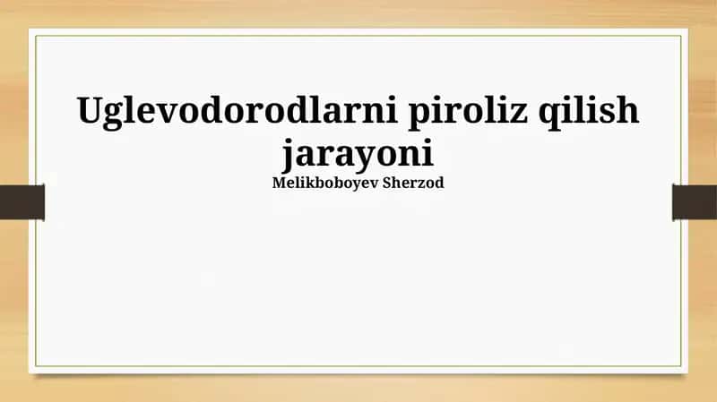 Uglevodorodlarni piroliz qilish jarayoni
