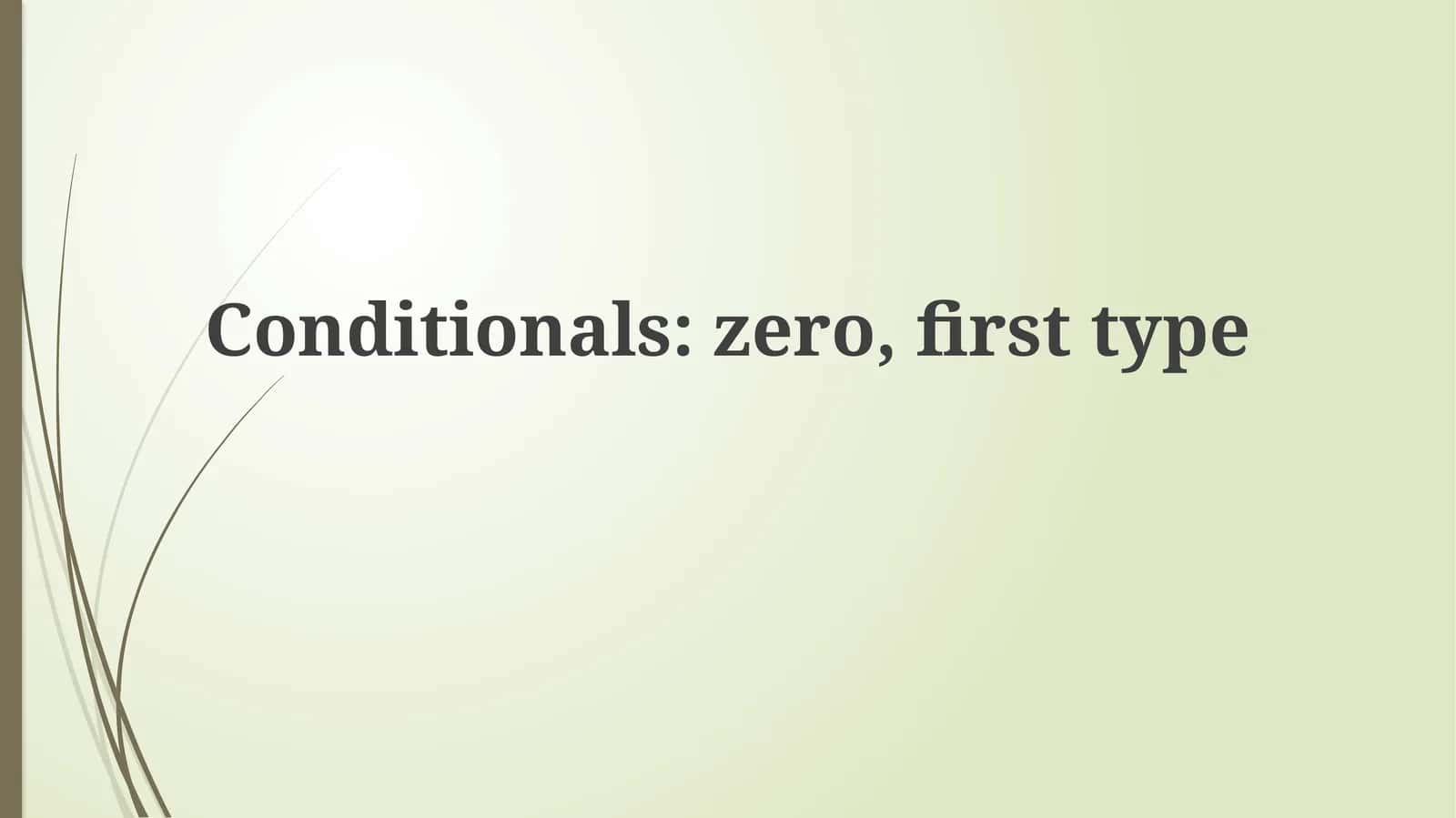 Conditionals: zero, first type