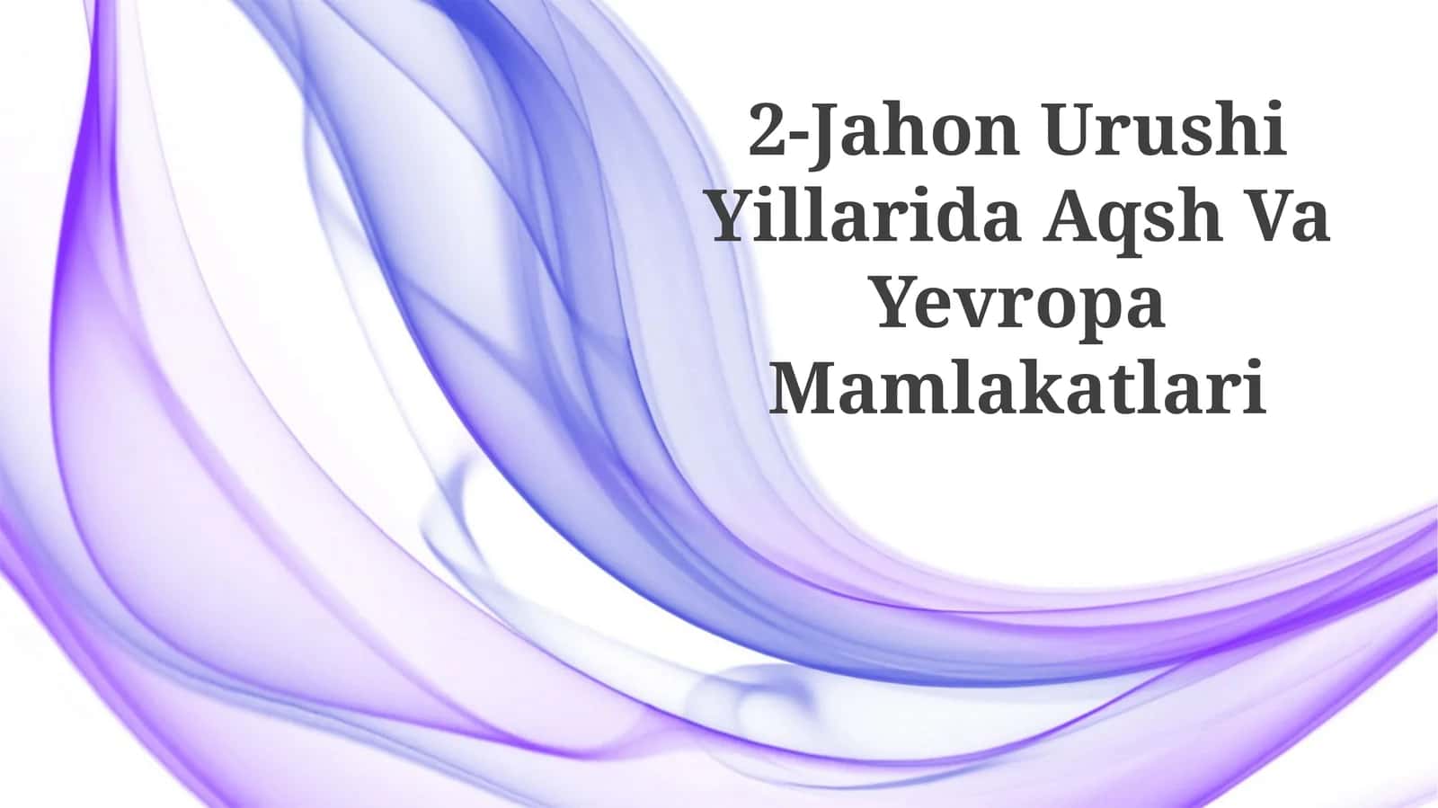 2-Jahon Urushi Yillarida Aqsh Va Yevropa Mamlakatlari