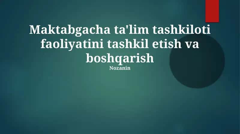 Maktabgacha ta'lim tashkiloti faoliyatini tashkil etish va boshqarish