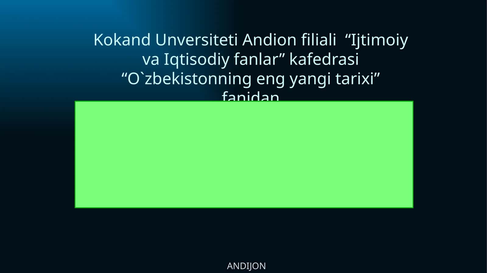 1-mavzu Kirish. «O‘zbekistonningengyangitarixi»o‘quv faniningpredmeti, maqsadivavazifalari,nazariy-metodologiktamoyillari