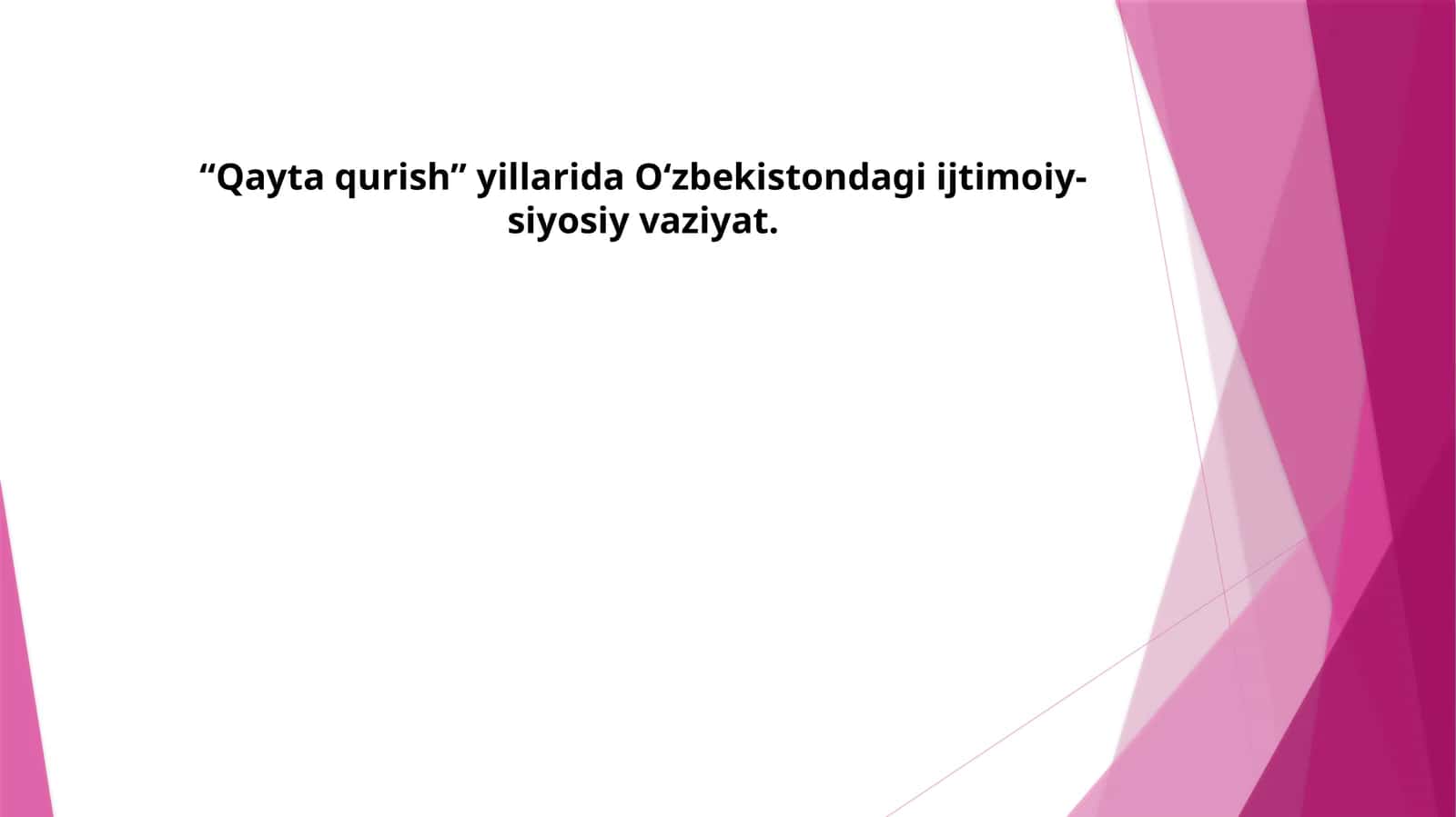 “Qaytaqurish”yillaridaO‘zbekistondagiijtimoiy-siyosiyvaziyat