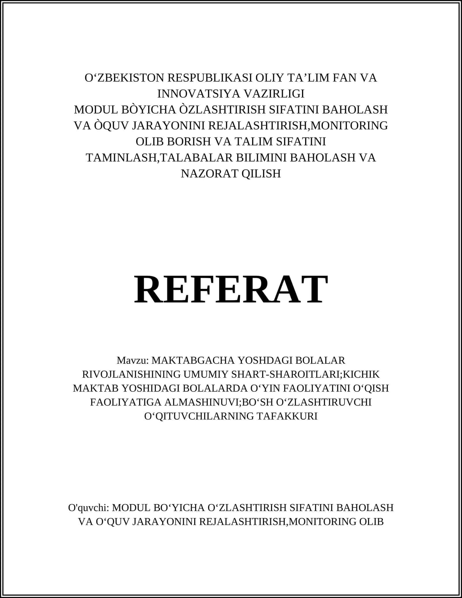 MAKTABGACHA YOSHDAGI BOLALAR RIVOJLANISHINING UMUMIY SHART-SHAROITLARI;KICHIK MAKTAB YOSHIDAGI BOLALARDA OʻYIN FAOLIYATINI OʻQISH FAOLIYATIGA ALMASHINUVI;BOʻSH OʻZLASHTIRUVCHI OʻQITUVCHILARNING TAFAKKURI