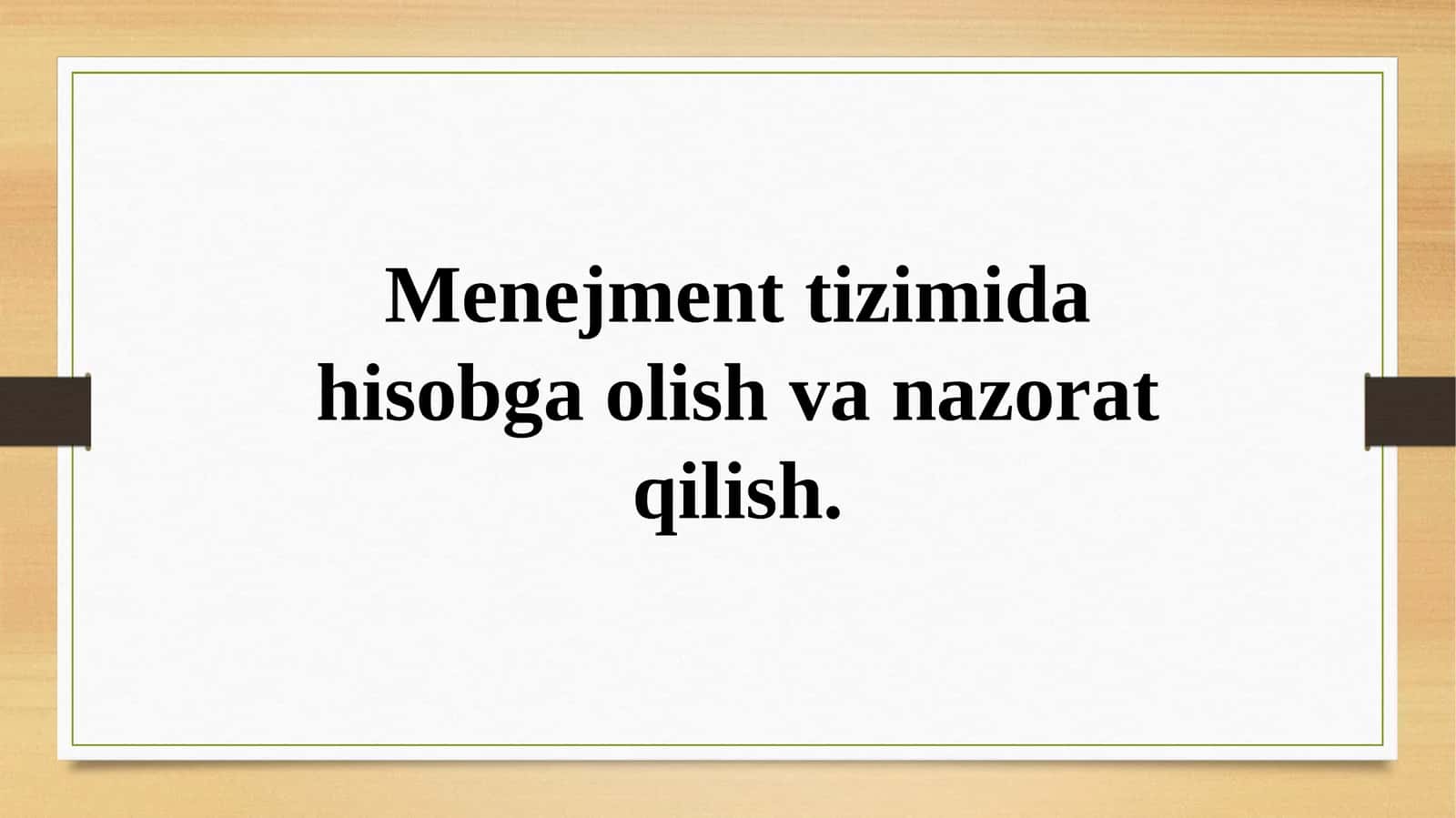 Menejment tizimida hisobga olish va nazorat qilish