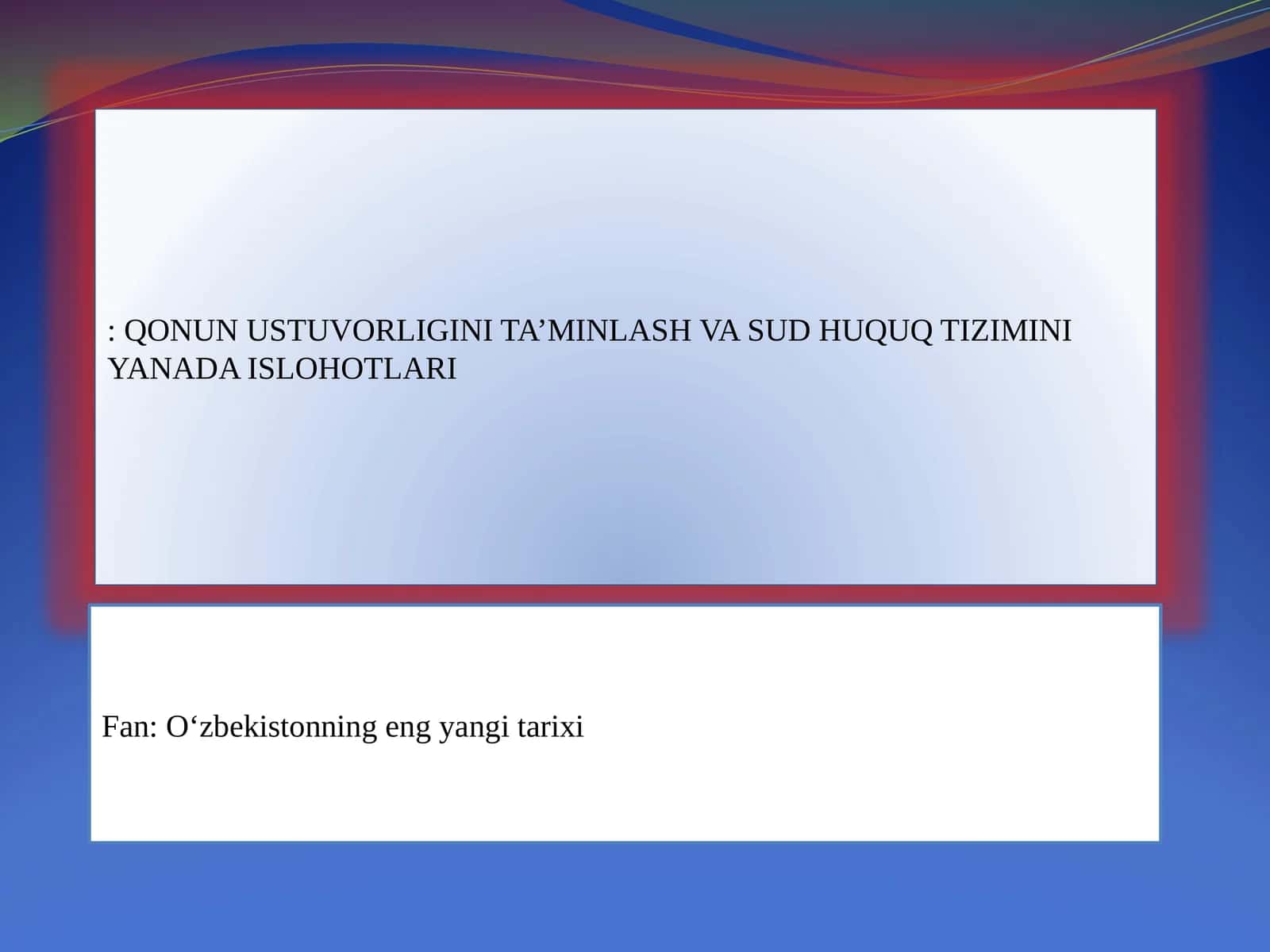 QONUN USTUVORLIGINI TA’MINLASH VA SUD HUQUQ TIZIMINI YANADA ISLOHOTLARI