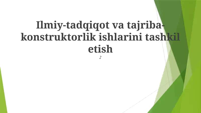 Ilmiy-tadqiqot va tajriba-konstruktorlik ishlarini tashkil etish
