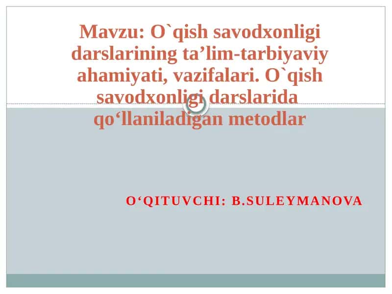 O`qishsavodxonligi darslarining ta’lim-tarbiyaviyahamiyati