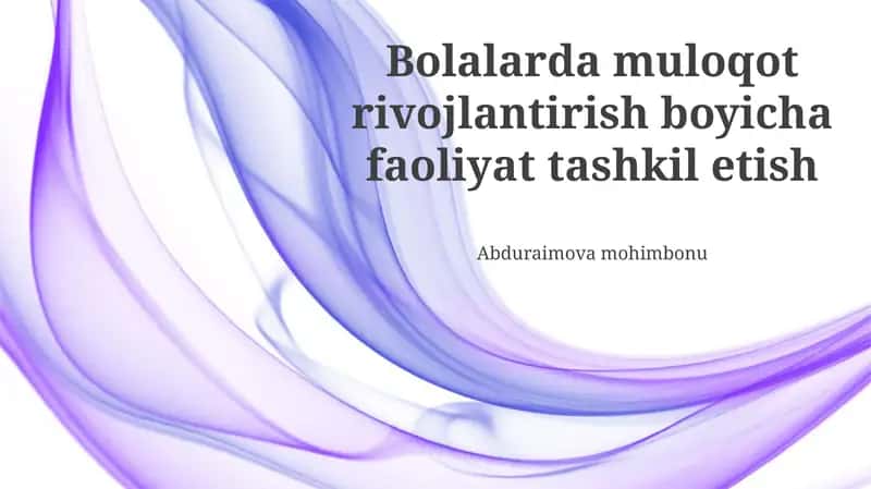 Bolalarda muloqot rivojlantirish boyicha faoliyat tashkil etish
