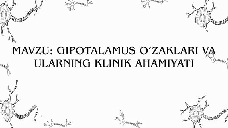 GIPOTALAMUS O’ZAKLARI VA ULARNING KLINIK AHAMIYATI