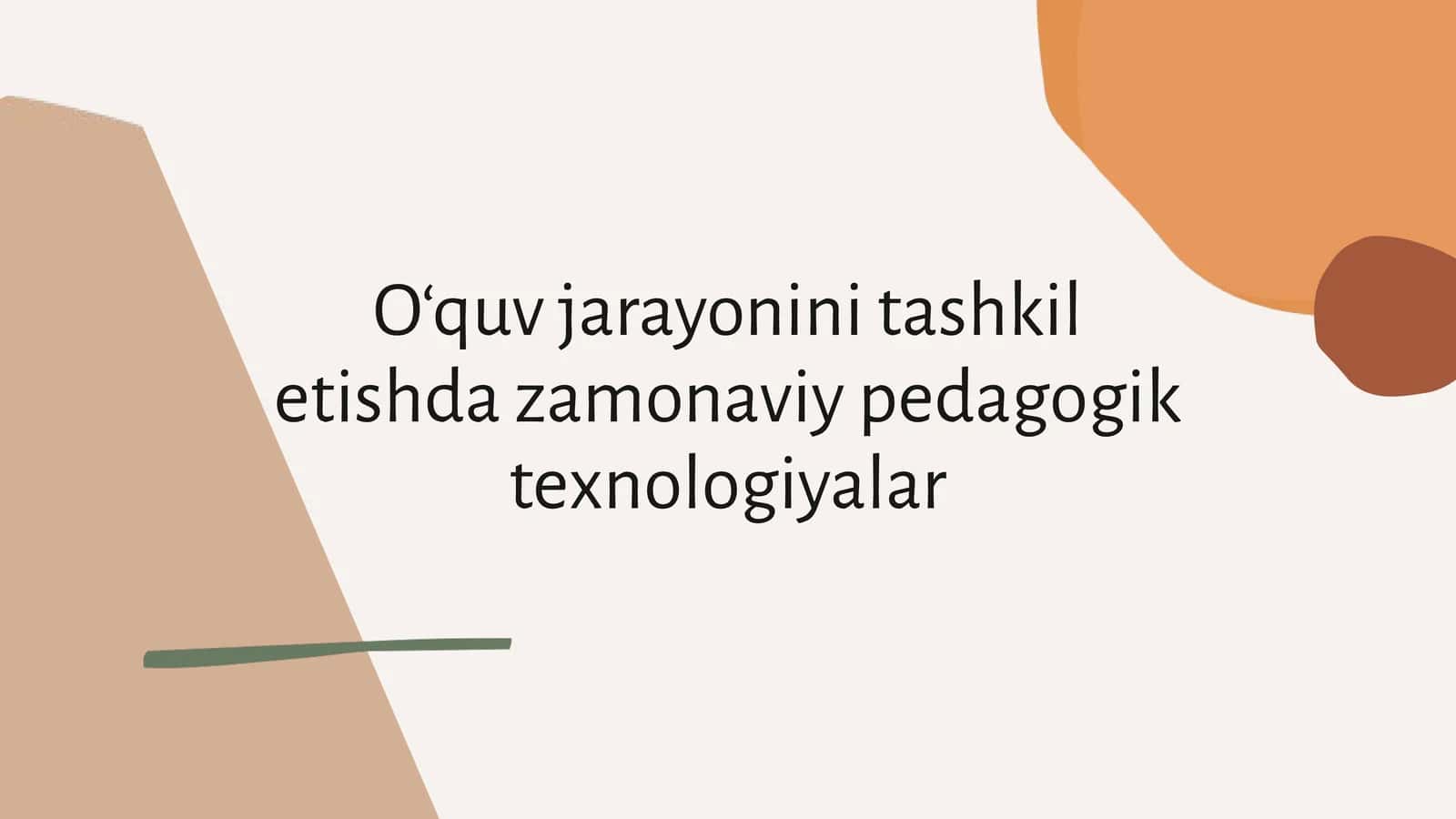 O‘quv jarayonini tashkil etishda zamonaviy pedagogik texnologiyalar