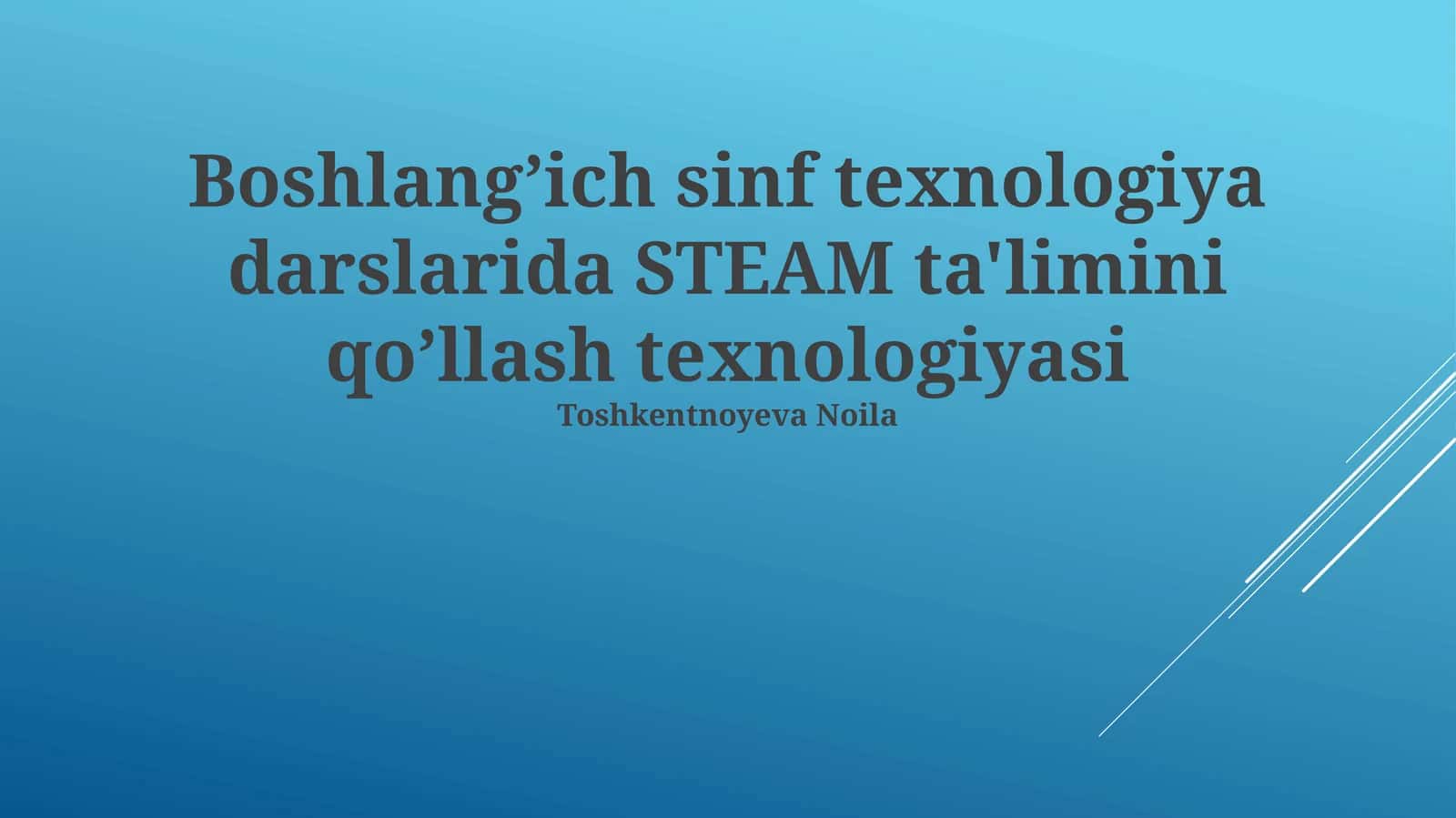 Boshlangʼich sinf texnologiya darslarida STEAM ta'limini qoʼllash texnologiyasi
