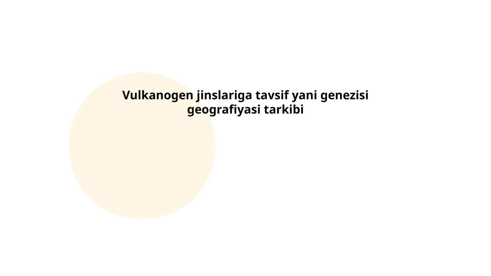 Vulkanogen jinslariga tavsif yani genezisi geografiyasi tarkibi