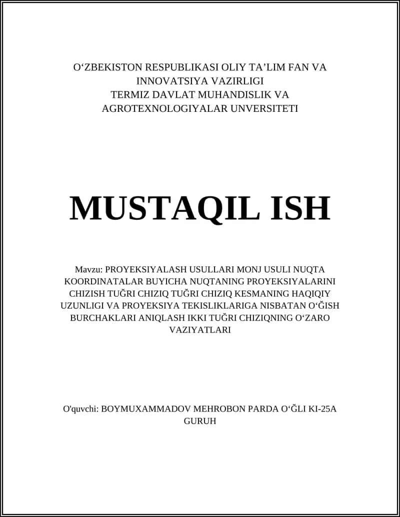 PROYEKSIYALASH USULLARI MONJ USULI NUQTA KOORDINATALAR BUYICHA NUQTANING PROYEKSIYALARINI CHIZISH TUĞRI CHIZIQ TUĞRI CHIZIQ KESMANING HAQIQIY UZUNLIGI VA PROYEKSIYA TEKISLIKLARIGA NISBATAN OʻĞISH BURCHAKLARI ANIQLASH IKKI TUĞRI CHIZIQNING OʻZARO VAZIYATLARI