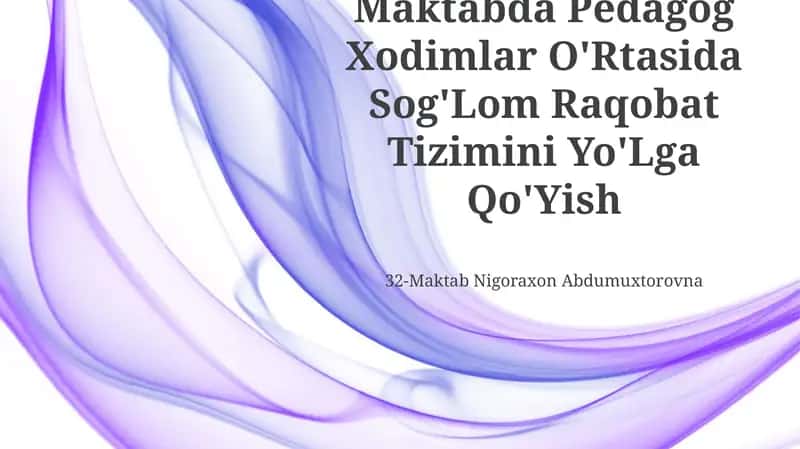 Pedagogik Xodimlar O'Rtasida Sog'Lom Raqobat Tizimini Yo'Lga Qo'Yish