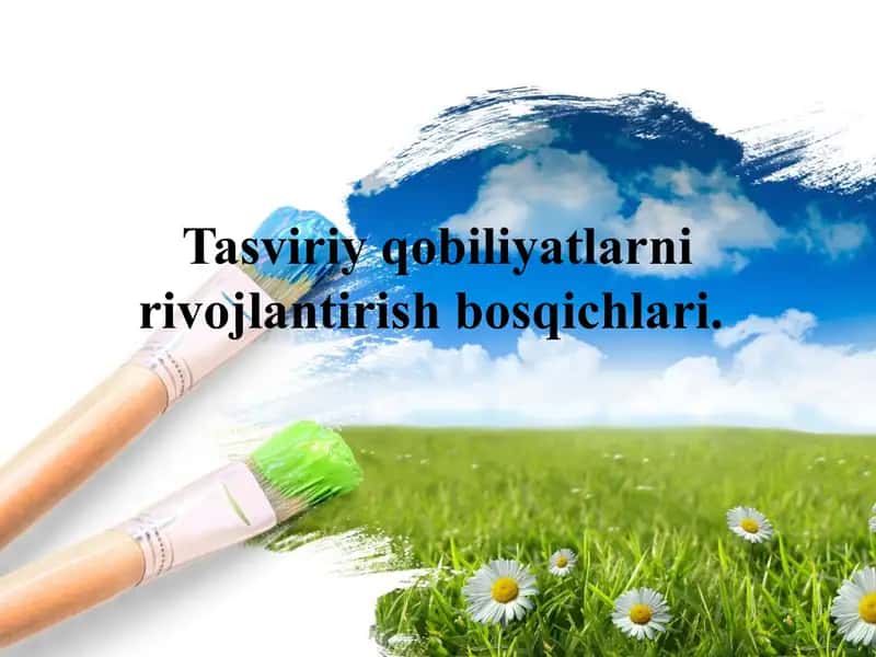 Tasviriy qobiliyatlarni rivojlantirish bosqichlari