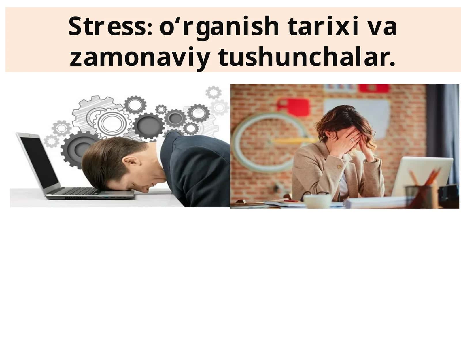 Stress o‘rganish tarixi va zamonaviy tushunchalar.