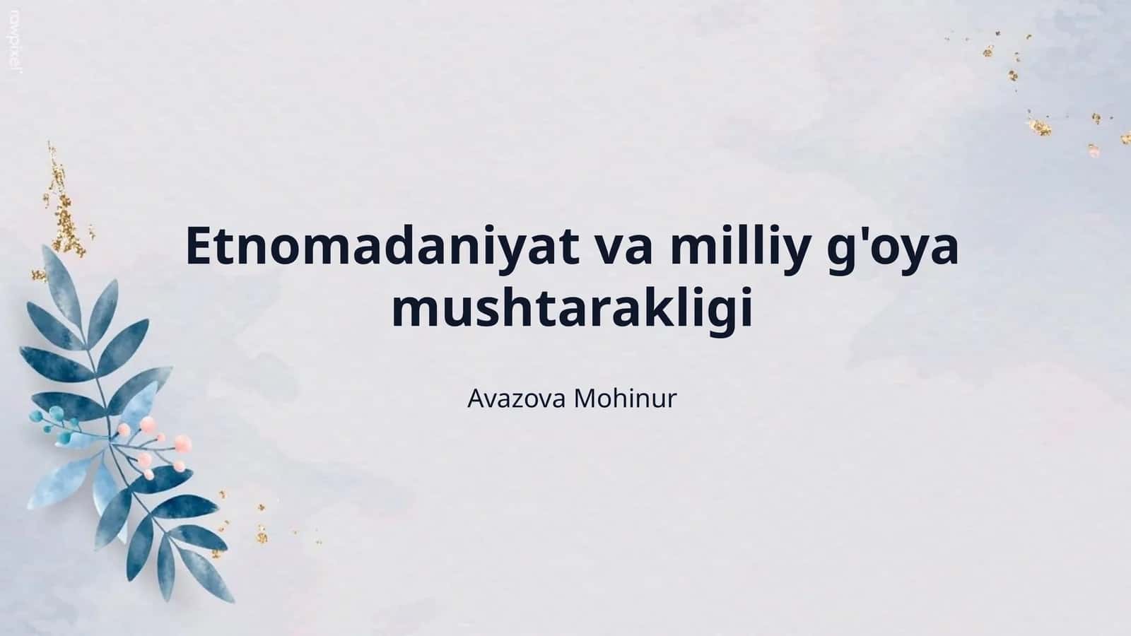 Etnomadaniyat va milliy g'oya mushtarakligi