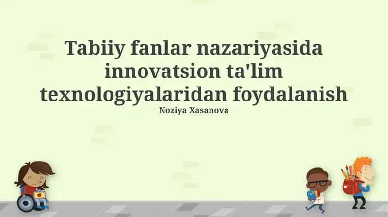 Tabiiy fanlar nazariyasida innovatsion ta'lim texnologiyalaridan foydalanish