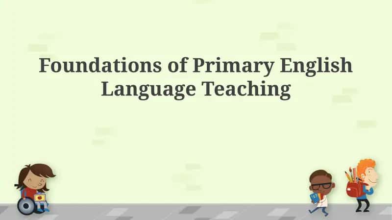 Foundations of Primary English Language Teaching
