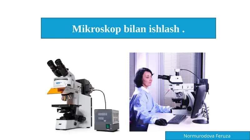 Mikroskop bilan ishlash .