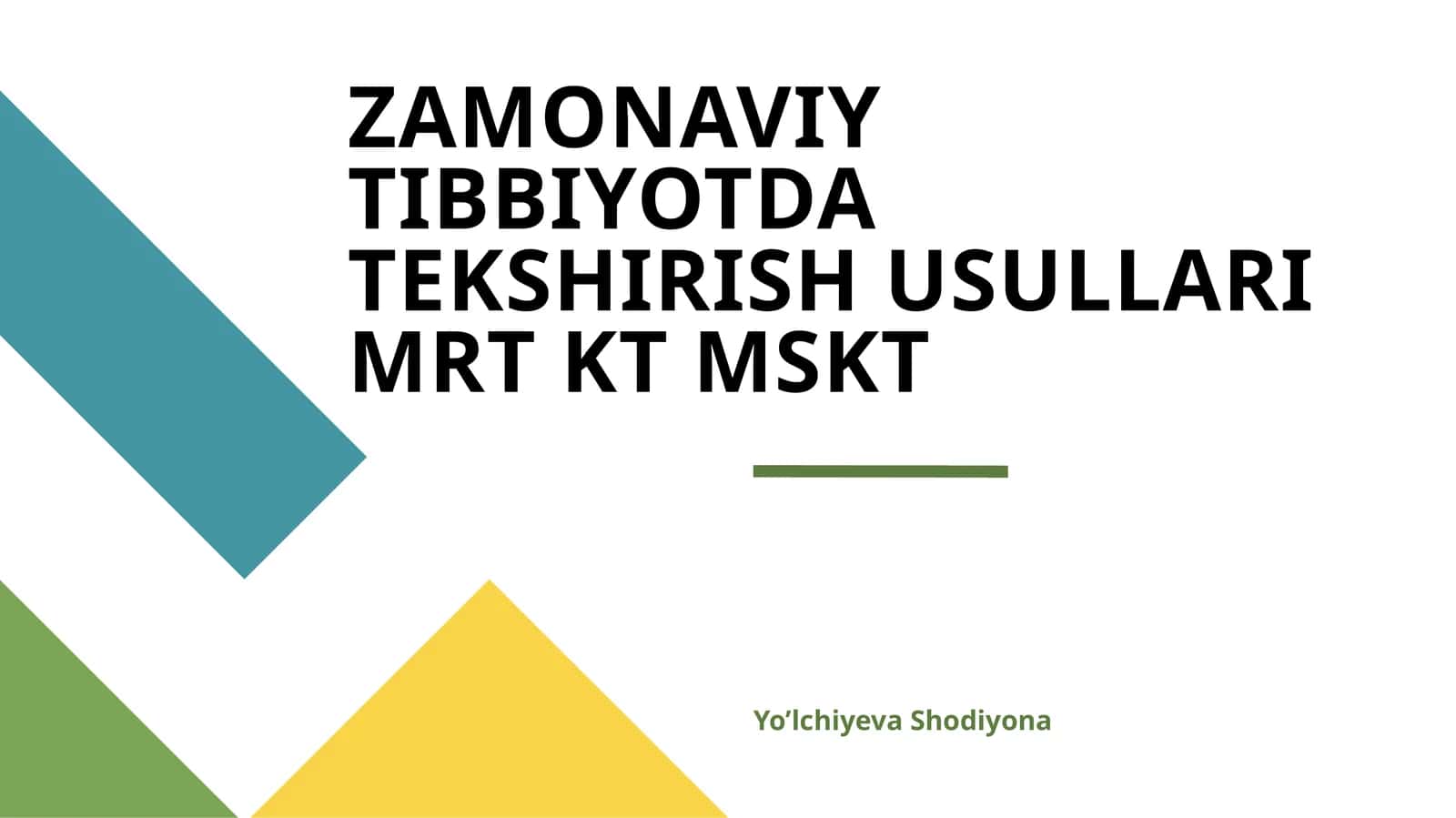 ZAMONAVIY TIBBIYOTDA TEKSHIRISH USULLARI MRT KT MSKT