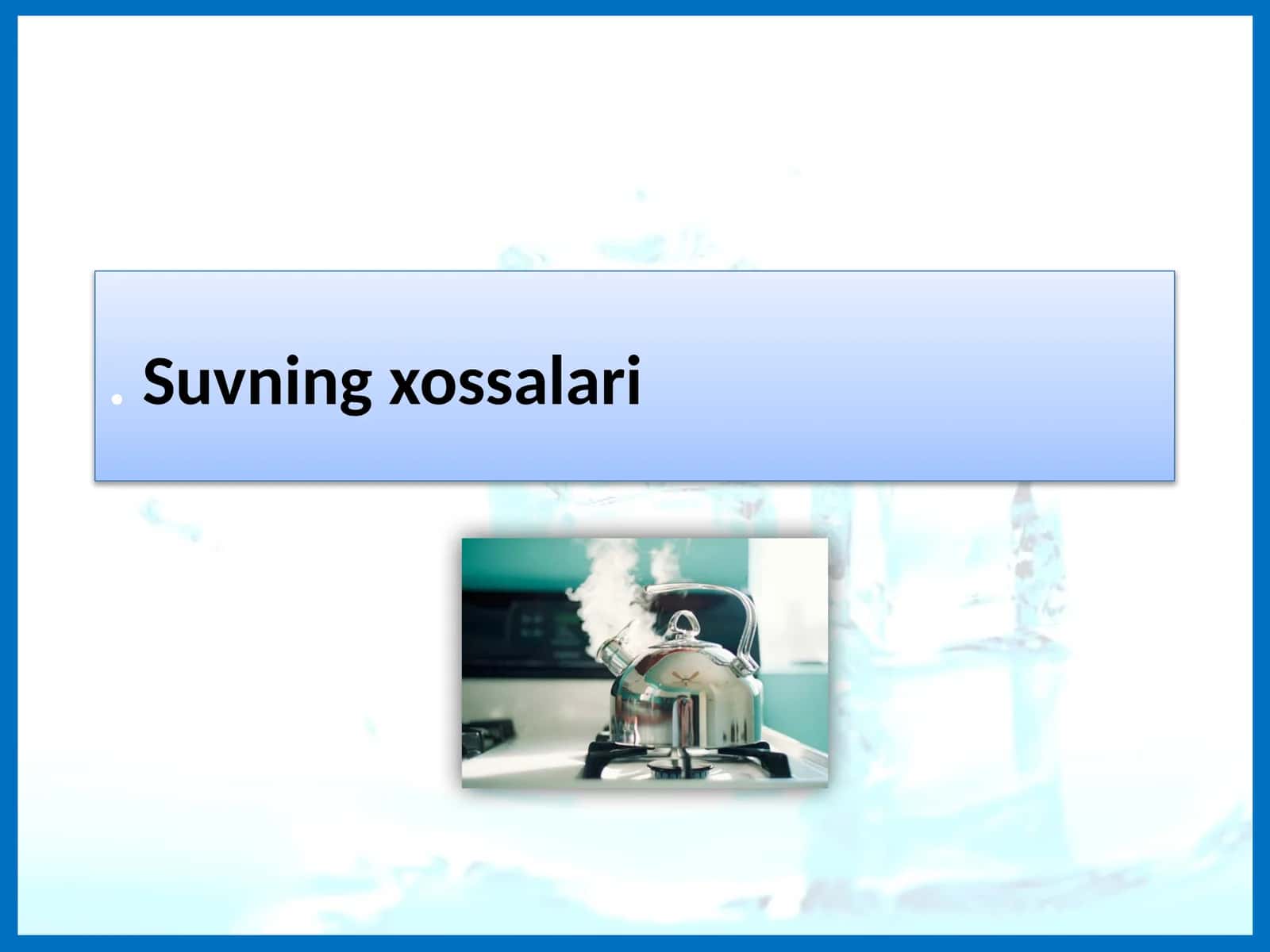 Suvning xossalari