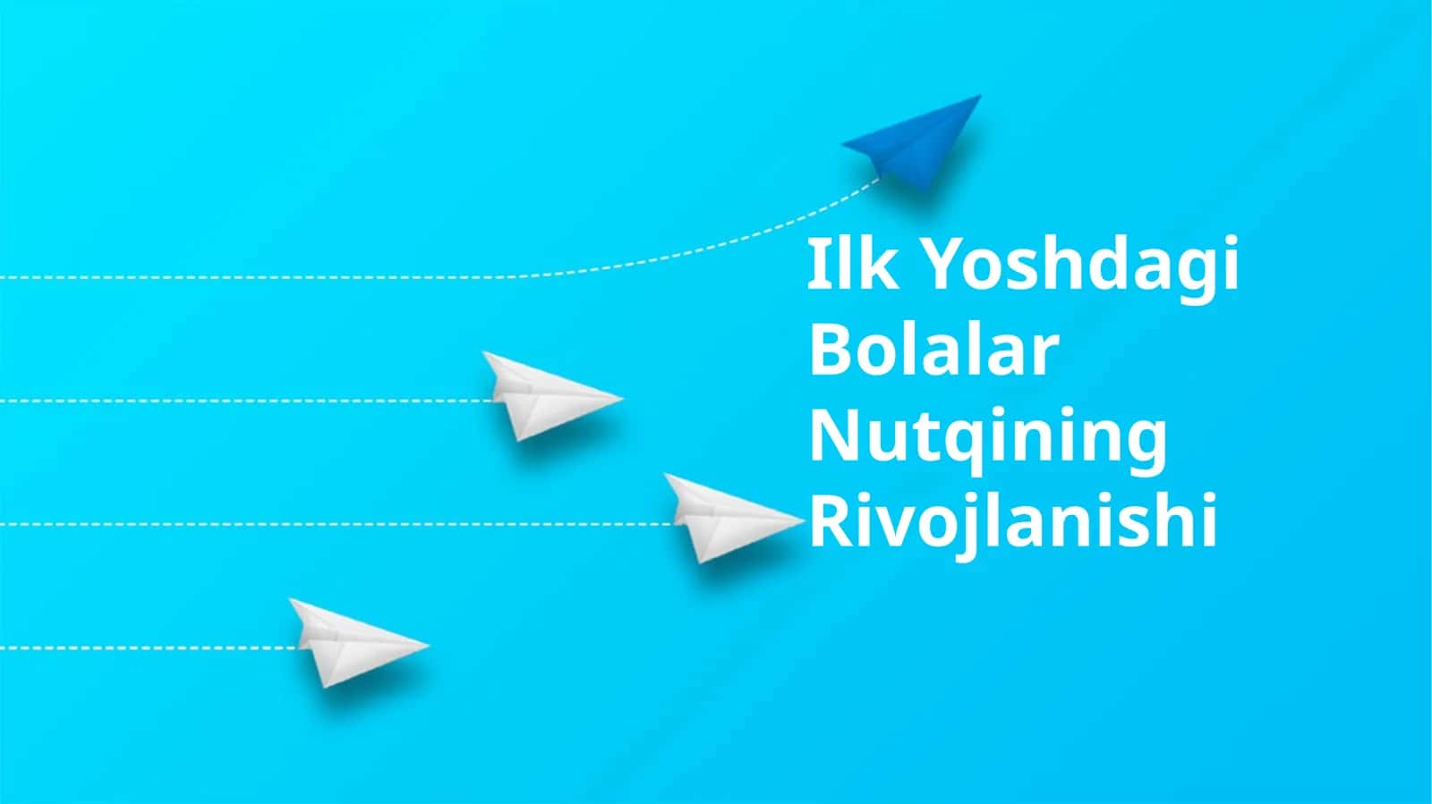 Ilk Yoshdagi Bolalar Nutqining Rivojlanishi