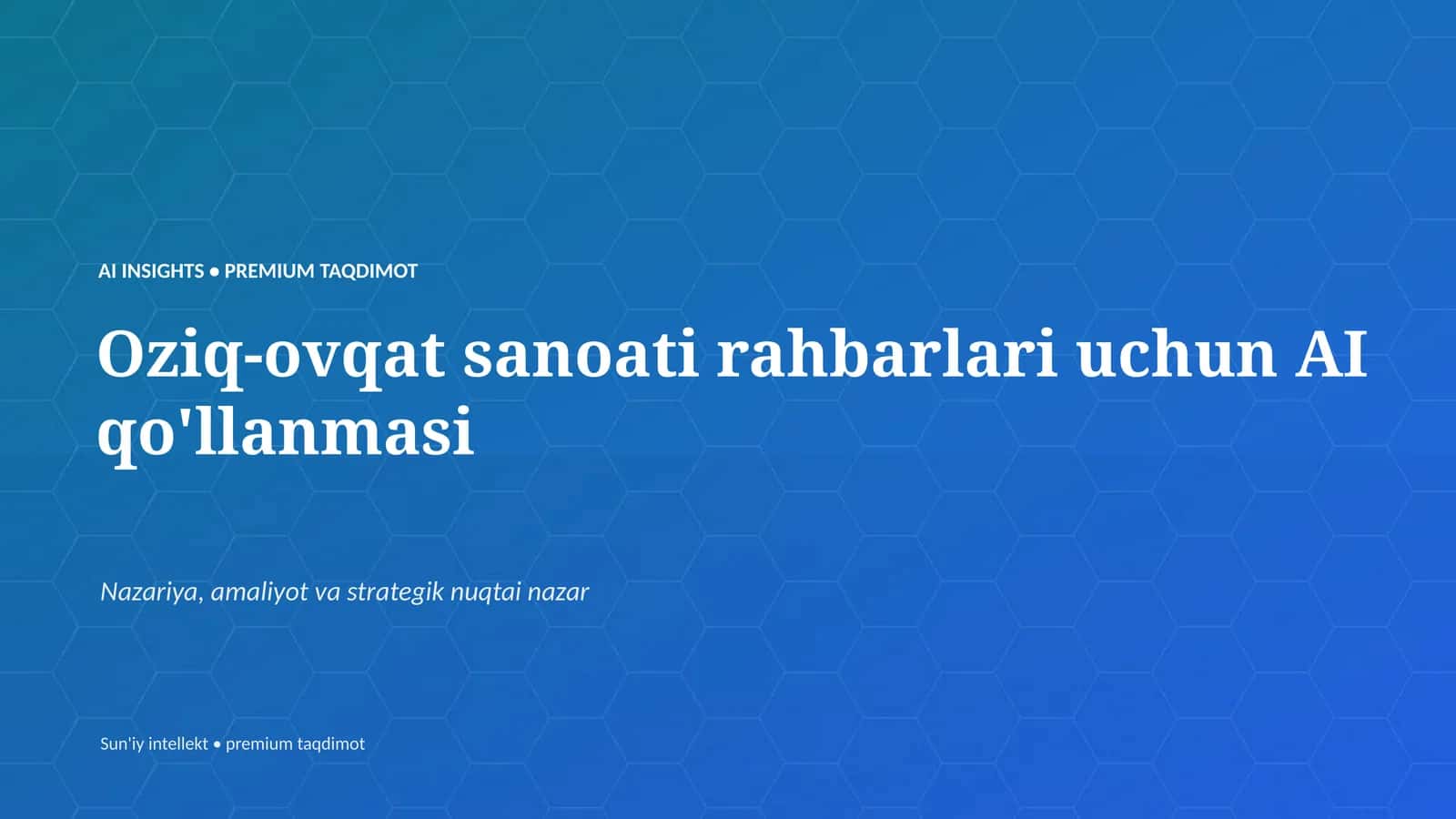 Oziq-ovqat sanoati rahbarlari uchun AI qo'llanmasi