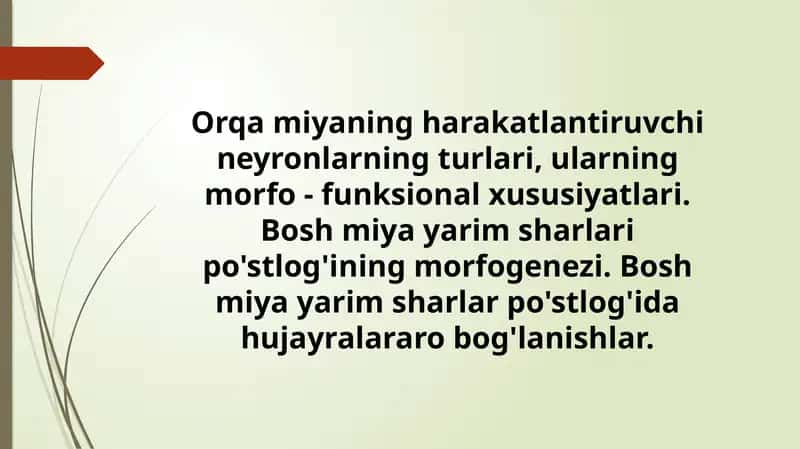 Orqa miyaning harakatlantiruvchi neyronlarning turlari, ularning morfo - funksional xususiyatlari. Bosh miya yarim sharlari po'stlog'ining morfogenezi. Bosh miya yarim sharlar po'stlog'ida hujayralararo bog'lanishlar.