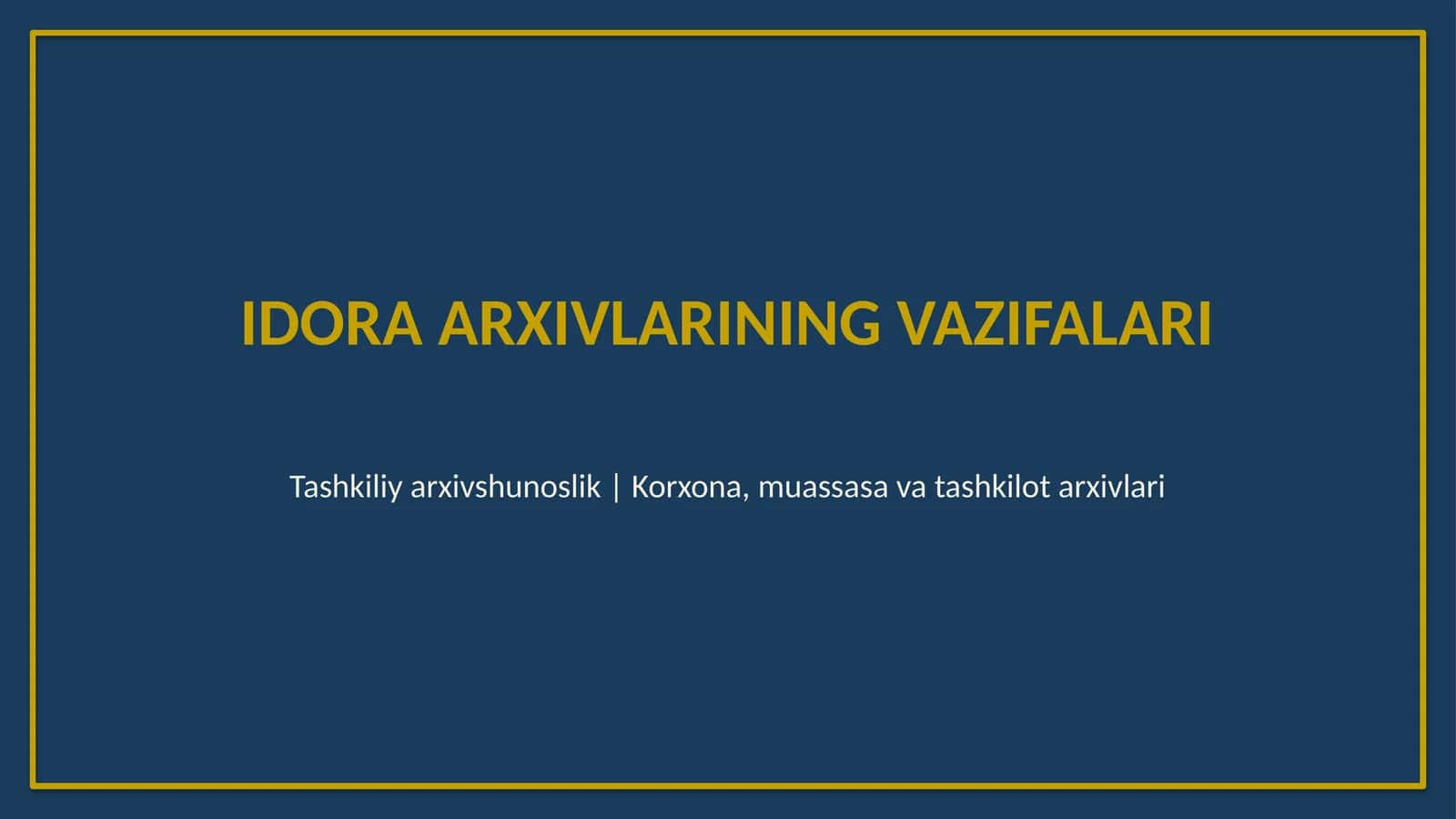 Idora arxivlarining vazifalari