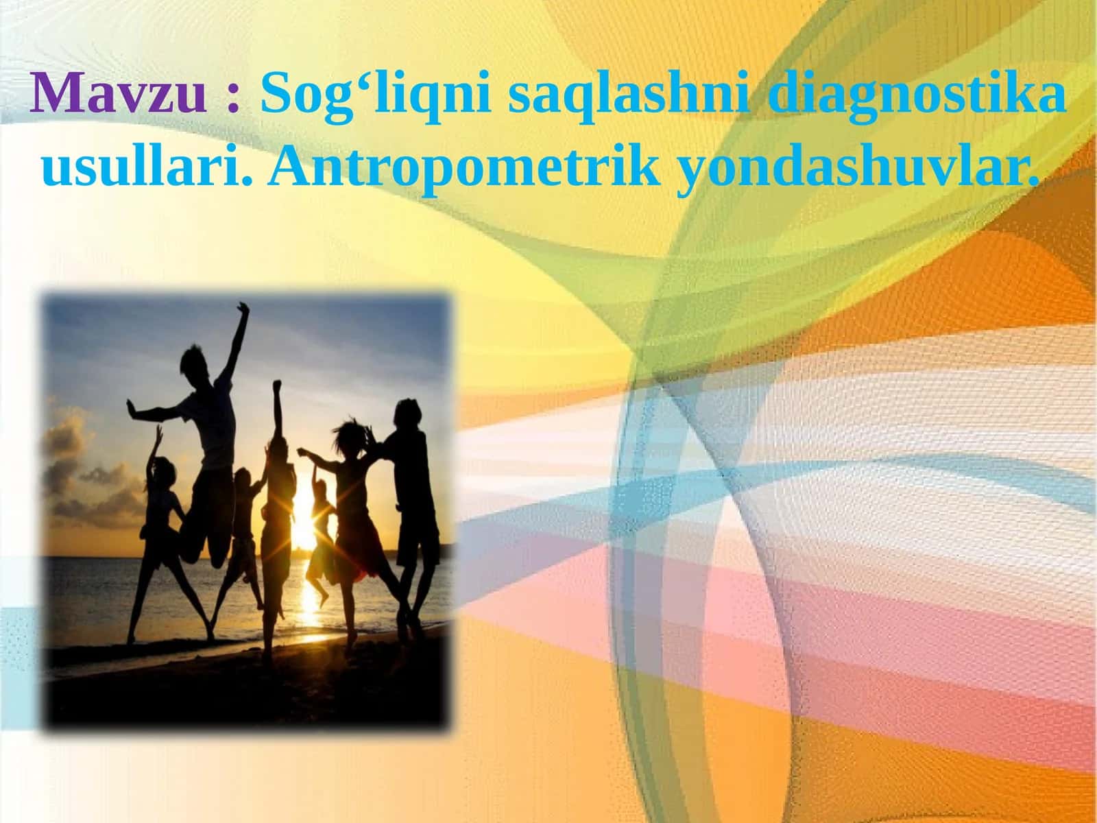 Sogʻliqni saqlashni diagnostika usullari. Antropometrik yondashuvlar