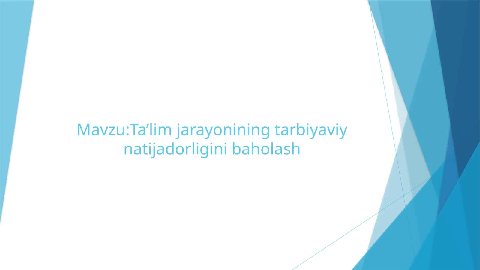 Ta’lim jarayonining tarbiyaviy natijadorligini baholash mavzusida tayyor taqdimot