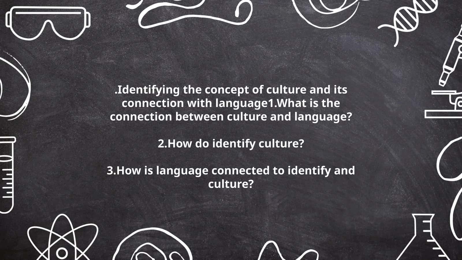Identifying the concept of culture and its connection with language
