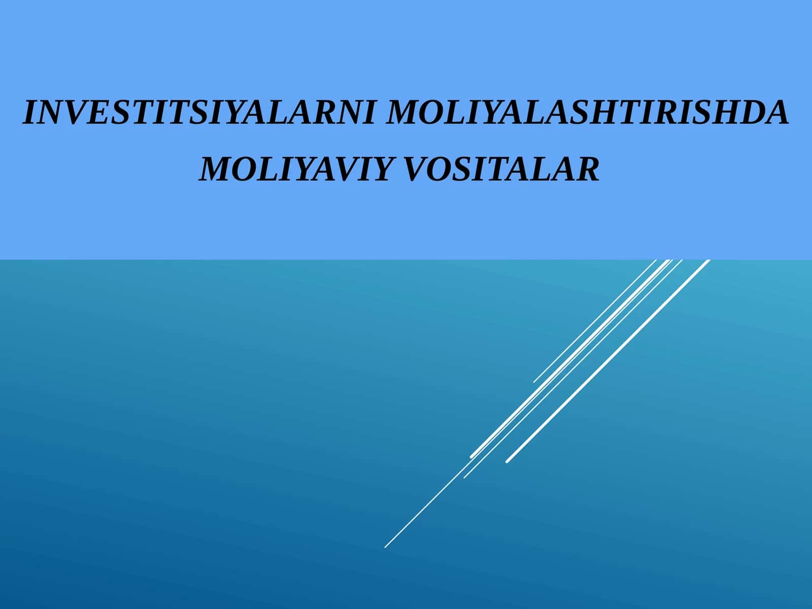 INVESTITSIYALARNI MOLIYALASHTIRISHDA MOLIYAVIY VOSITALAR