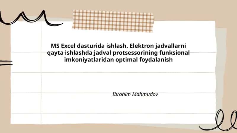 MS Excel dasturida ishlash. Elektron jadvallarni qayta ishlashda jadval protsessorining funksional imkoniyatlaridan optimal foydalanish