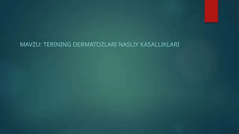 Terining dermatozlari nasliy kasalliklari