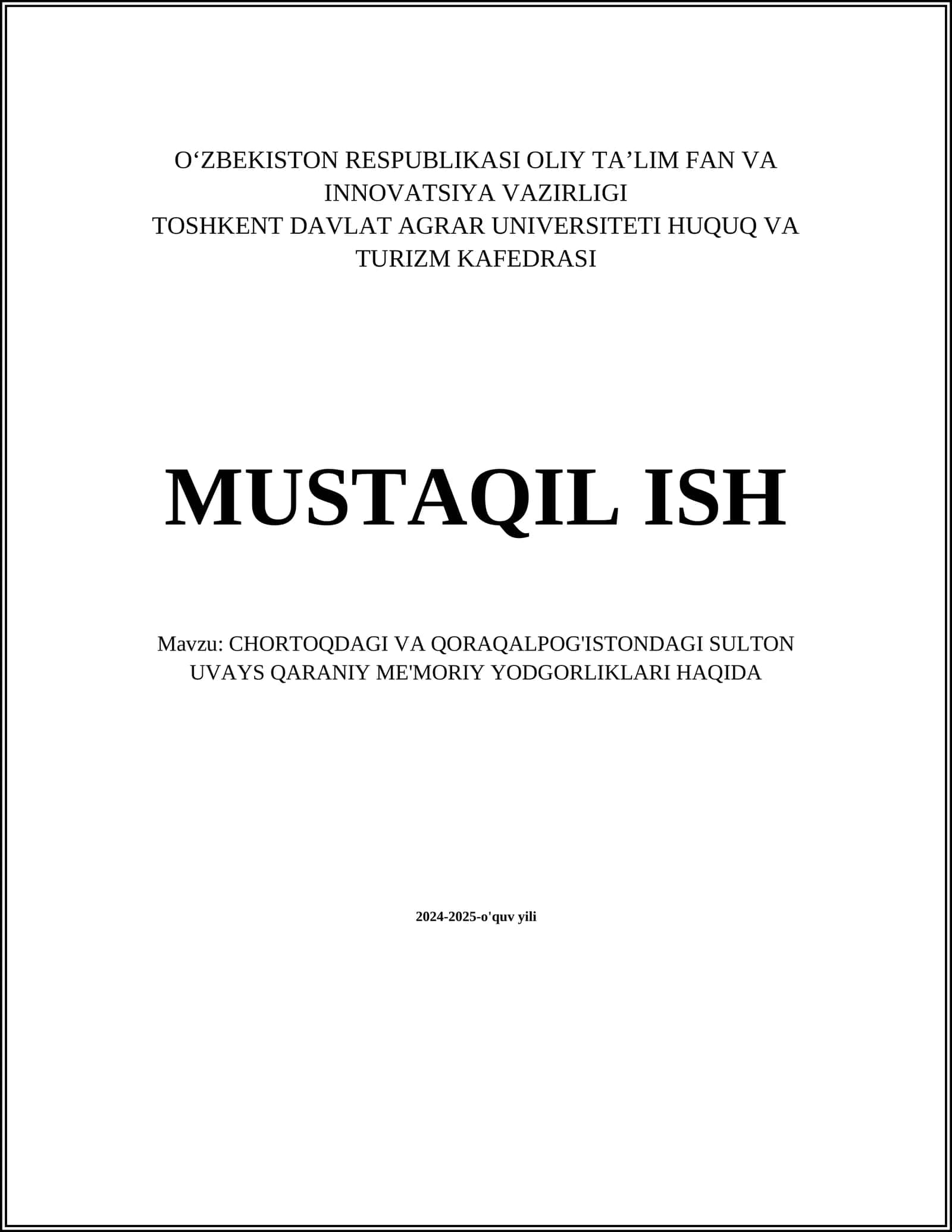 MUSTAQIL ISH Mavzu: CHORTOQDAGI VA QORAQALPOG'ISTONDAGI SULTON UVAYS QARANIY ME'MORIY YODGORLIKLARI HAQIDA
