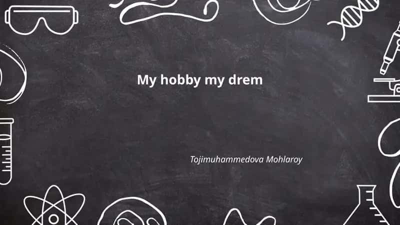 My hobby my drem