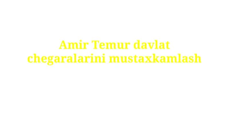 Amir Temurdavlatchegaralarinimustaxkamlash