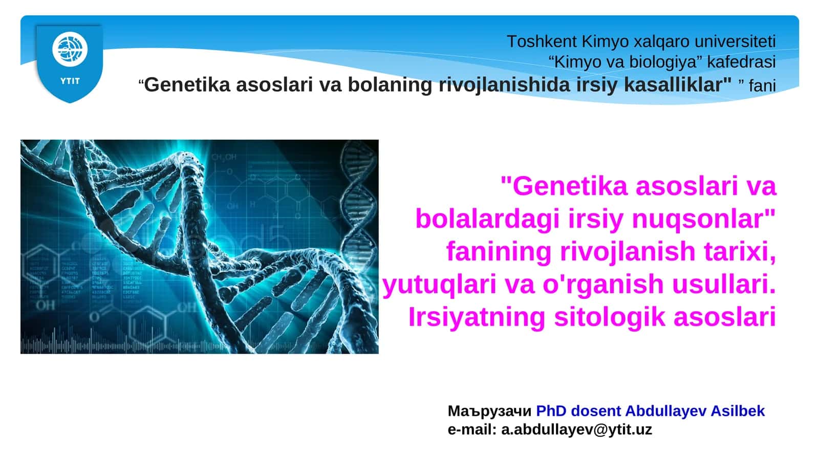 Genetika asoslari va bolaning rivojlanishida irsiy kasalliklar