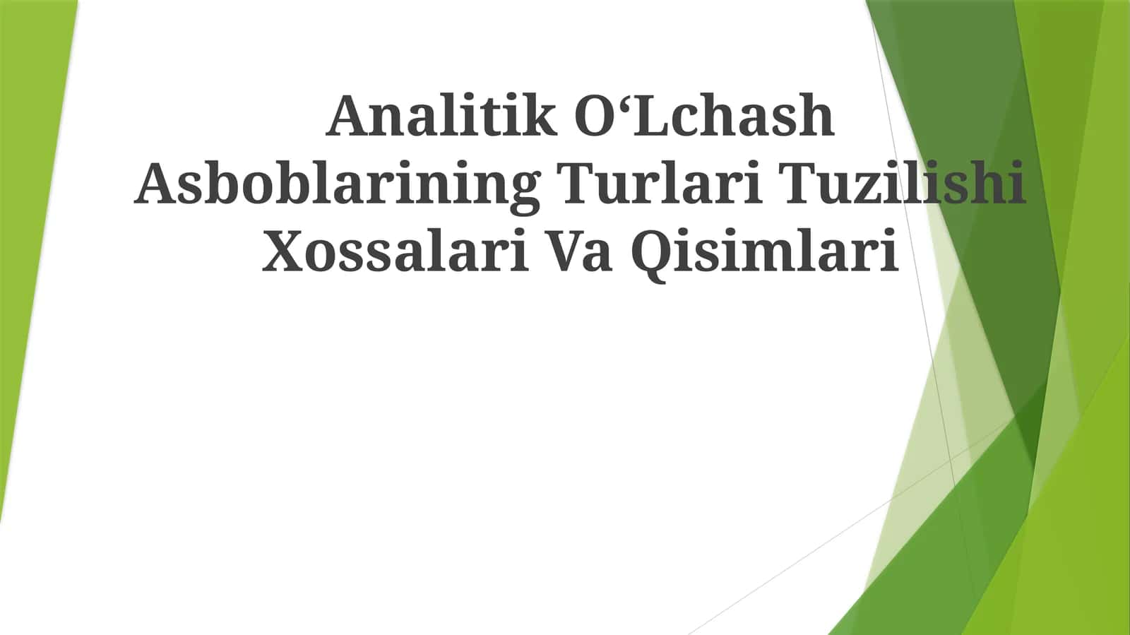 Analitik OʻLchash Asboblarining Turlari Tuzilishi Xossalari VaQisimlari