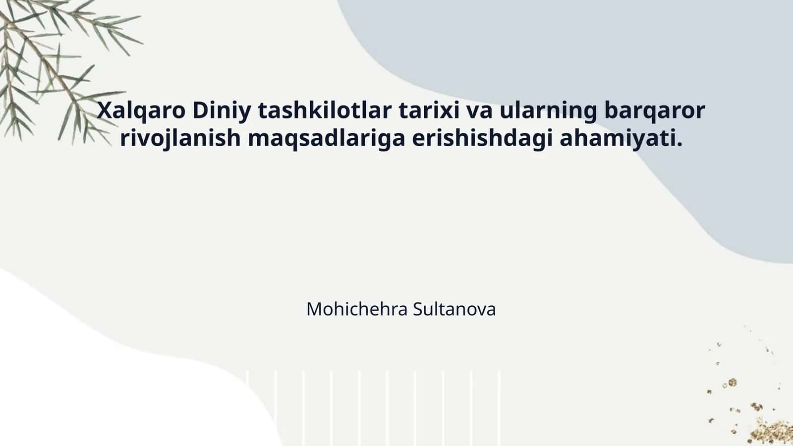 Xalqaro Diniy tashkilotlar tarixi va ularning barqaror rivojlanish maqsadlariga erishishdagi ahamiyati
