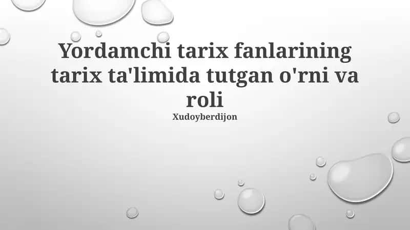 Yordamchi tarix fanlarining tarix ta'limida tutgan o'rni va roli