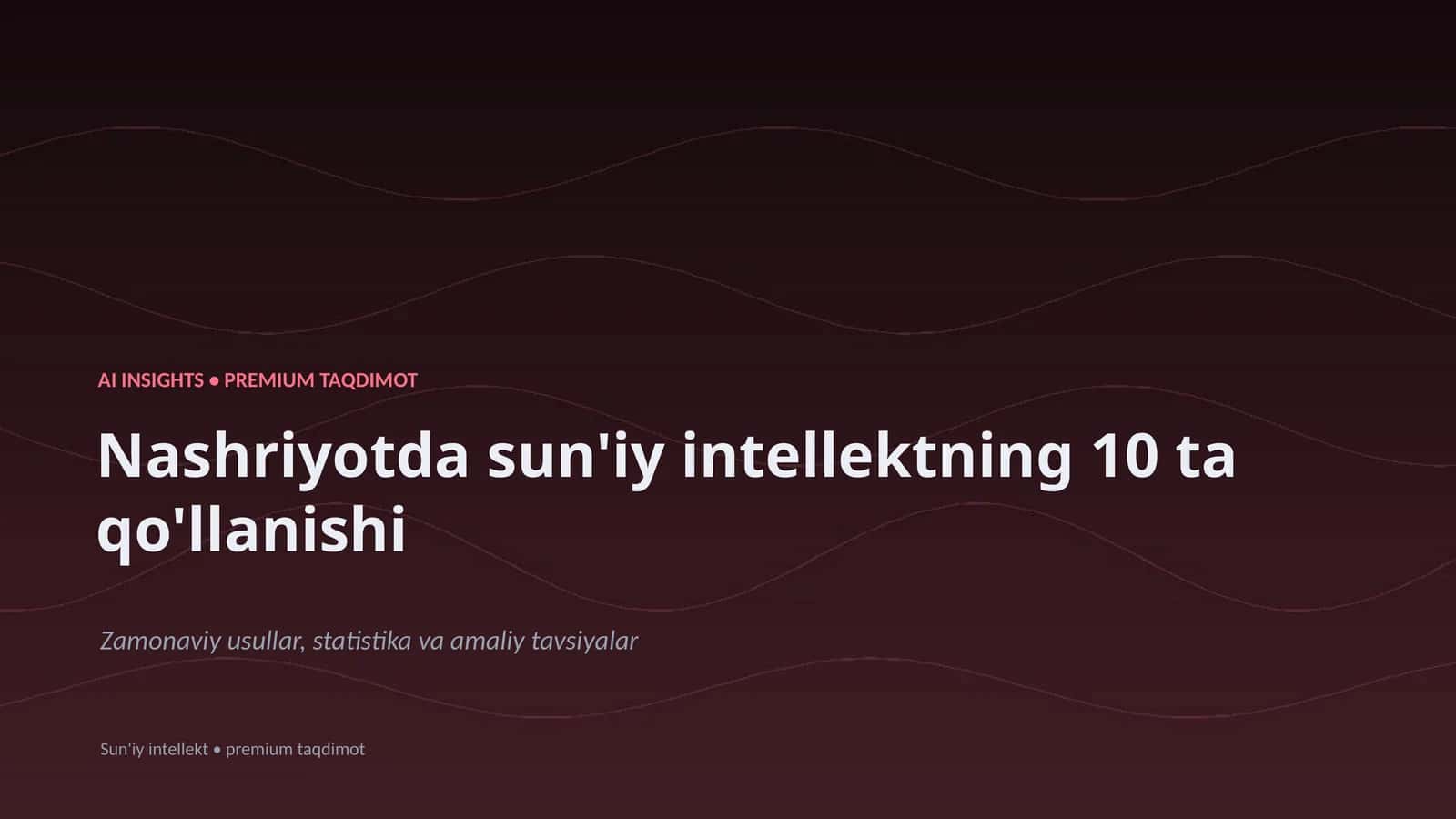 AI INSIGHTS • PREMIUM TAQDIMOT