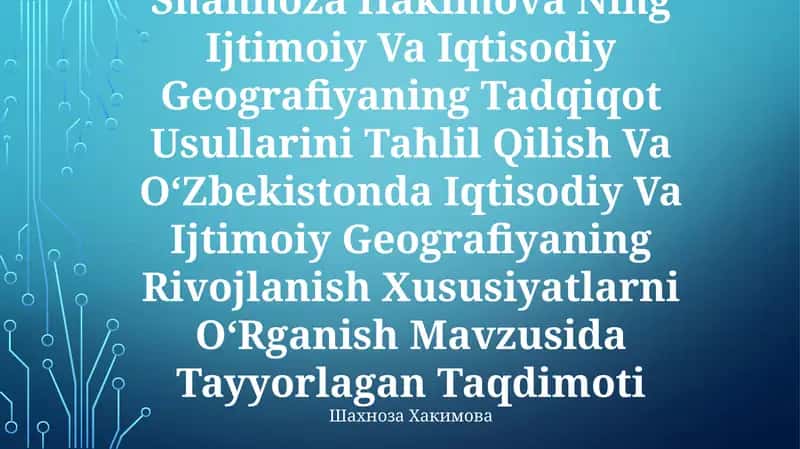 Ijtimoiy Va Iqtisodiy Geografiyaning Tadqiqot Usullarini Tahlil Qilish Va OʻZbekistonda Iqtisodiy Va Ijtimoiy Geografiyaning Rivojlanish Xususiyatlarni OʻRganish Mavzusida Tayyorlagan Taqdimoti