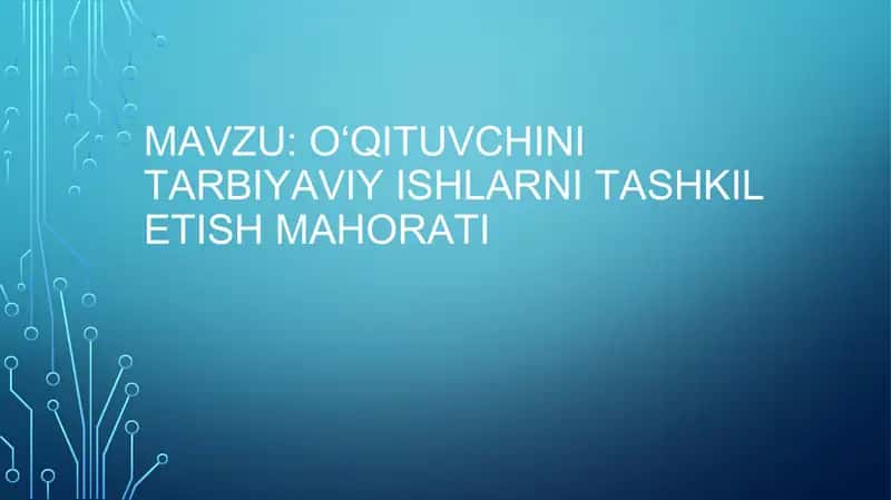 Oʻqituvchini tarbiyaviy ishlarni tashkil etish mahorati